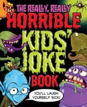 Really Really Horrible Kids Joke Book by Karen King Book