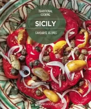 Sicily Favourite Recipes Traditional Cooking by William Dello Russo