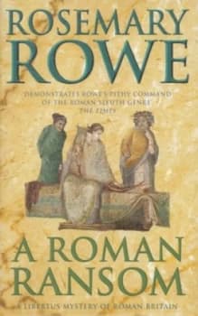 A Roman Ransom by Rosemary Rowe Hardback