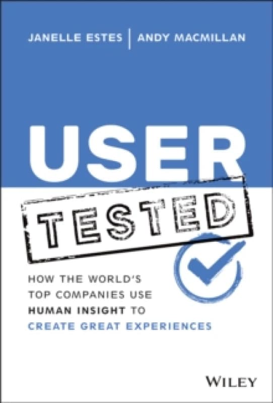 user tested how the worlds top companies use human insight to create great 9781119844631