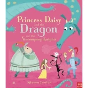 Princess Daisy and the Dragon and the Nincompoop Knights by Steven Lenton (Paperback, 2015)