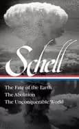jonathan schell the fate of the earth the abolition the unconquerable worl