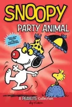 Snoopy: Party Animal by Charles M. Schulz