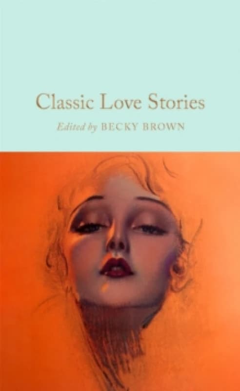 Classic Love Stories. Hardback. By Becky Brown Books