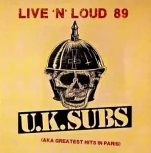 UK Subs - Live 'N' Loud 89: AKA Greatest Hits in Paris CD Album - Used