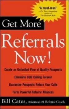 Get More Referrals Now by Bill Cates Book