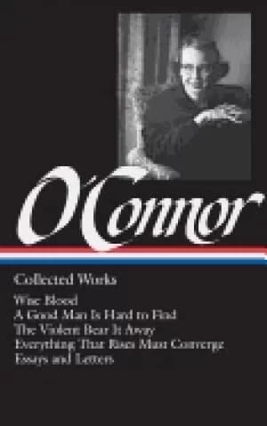 flannery oconnor collected works wise blood a good man is hard to find the