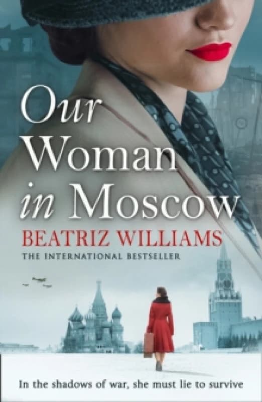 Our Woman in Moscow. Paperback. By Beatriz Williams Books