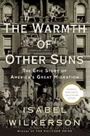 warmth of other suns the epic story of americas great migration