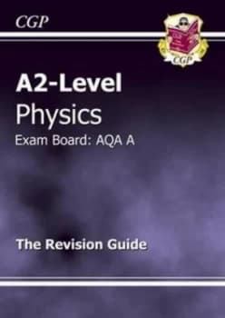 A2-Level Physics. the Revision Guide by Amy Boutal Hardback