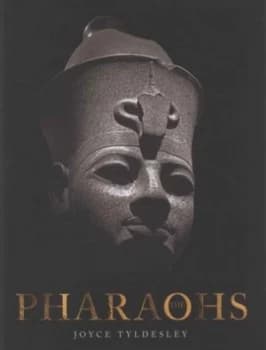 The Pharaohs by Joyce Tyldesley Hardback