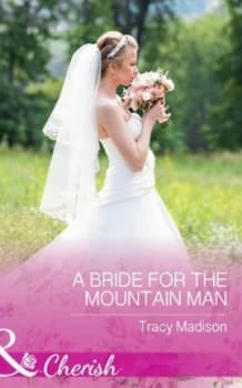 A Bride for the Mountain Man by Tracy Madison Book