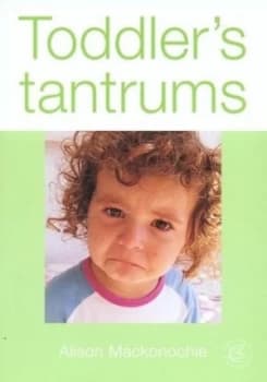 Toddlers Tantrums by Alison Mackonochie and Alison Mackonochie Book