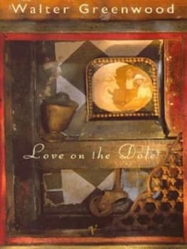 Love on the Dole by Walter Greenwood Paperback