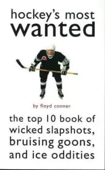 Hockeys most wanted by Floyd Conner