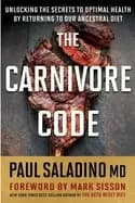 carnivore code unlocking the secrets to optimal health by returning to our