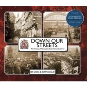 Down Our Streets : Newcastle's Street Names Explored