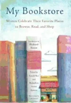 my bookstore writers celebrate their favorite places to browse read and sho