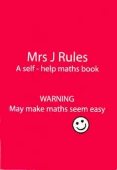 Mrs J. Rules. a Self-Help Maths Book Warning May Make Maths Seem Easy by Mrs. J Paperback