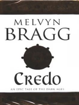 Credo by Melvyn Bragg Hardback