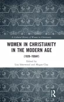 Women in Christianity in the Modern Age : (1920-today)
