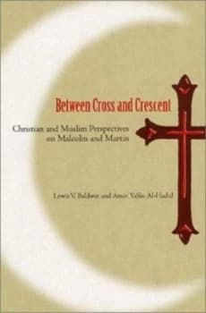 Between Cross and Crescent by Lewis V. Baldwin Hardback