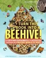 turn this book into a beehive and 19 other experiments and activities that