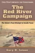 red river campaign the unions final attempt to invade texas