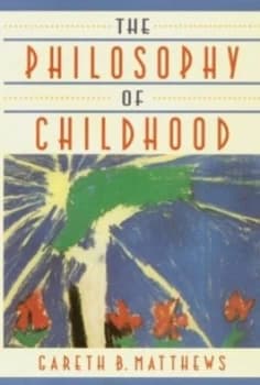 The Philosophy of Childhood by Gareth B Matthews Hardback