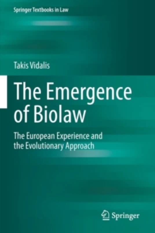 The Emergence of Biolaw : The European Experience and the Evolutionary Approach Paperback / softback