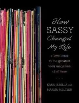How Sassy changed my life by Kara Jesella