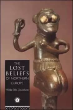 The lost beliefs of northern Europe by Hilda Roderick Ellis Davidson