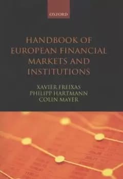 Handbook of European financial markets and institutions by Xavier Freixas