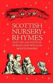 Scottish Nursery Rhymes by William Montgomerie Hardback