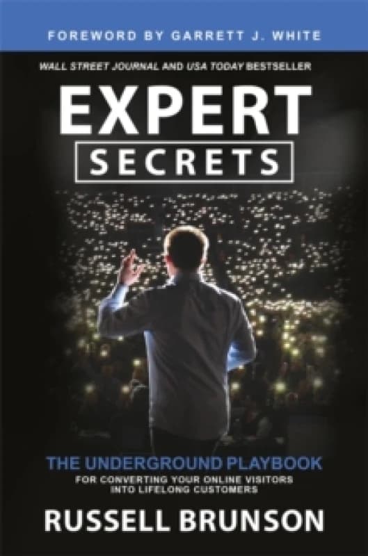 Expert Secrets : The Underground Playbook for Converting Your Online Visitors into Lifelong Customers Paperback / softback