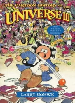 The Cartoon History of the Universe Iii by Larry Gonick Paperback