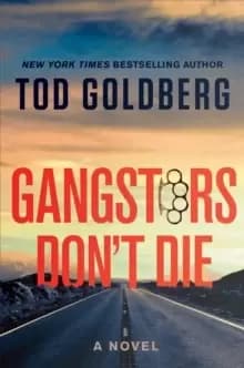 Gangsters Don't Die : A Novel