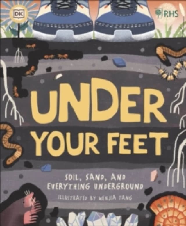 RHS Under Your Feet : Soil, Sand and other stuff Hardback
