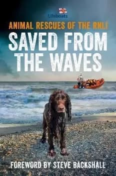 Saved from the Waves by The RNLI