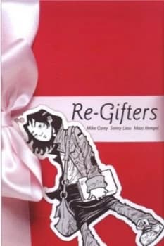 Re-Gifters by Mike Carey and Sonny Liew and Marc Hempel Book