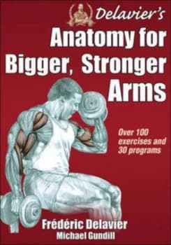 Delaviers Anatomy for Bigger Stronger Arms by Frdric Delavier and Michael Gundill Paperback
