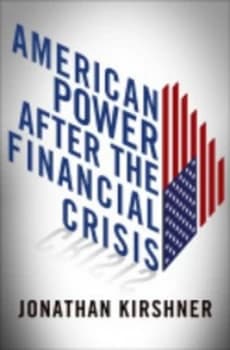 American power after the financial crisis by Jonathan Kirshner