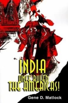 India Once Ruled the Americas by Gene D Matlock Paperback