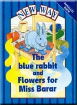 New Way - Blue Level Platform Book the Blue Rabbit and Flowers for Mrs Barar by Hannie Truijens Book