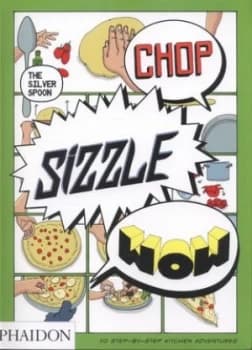 Chop Sizzle Wow by The Silver Spoon Kitchen Book