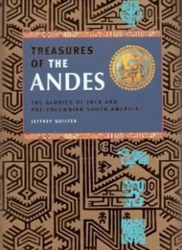 Treasures of the Andes by Jeffrey Quilter Hardback