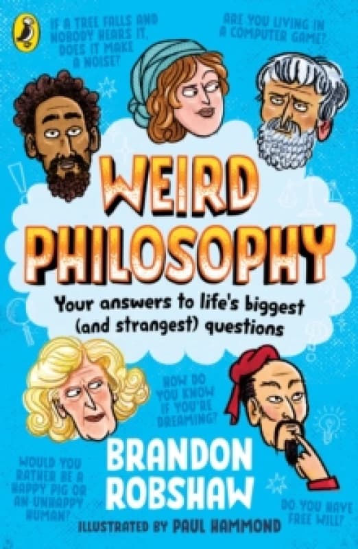 Weird Philosophy : Your answers to lifes biggest (and strangest) questions Paperback / softback