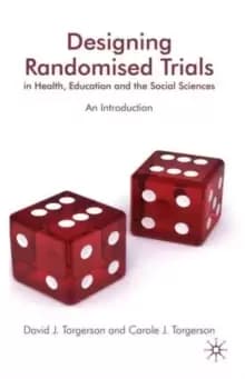 Designing Randomised Trials in Health, Education and the Social Sciences : An Introduction