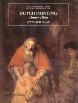 Dutch Painting 1600-1800 by Seymour Slive Book