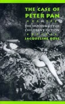 The Case of Peter Pan or the Impossibility of Childrens Fiction Book